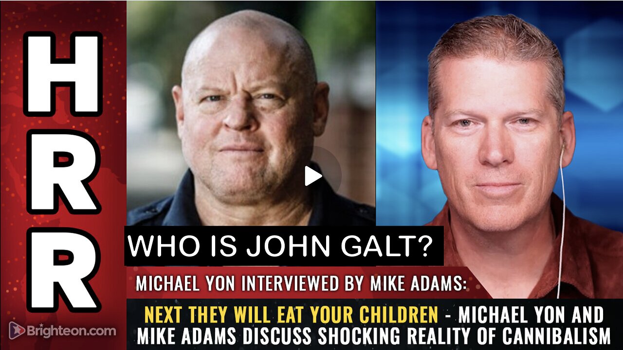 HRR- Next they will eat your children - Michael Yon and Mike Adams discuss shocking reality...JGANON