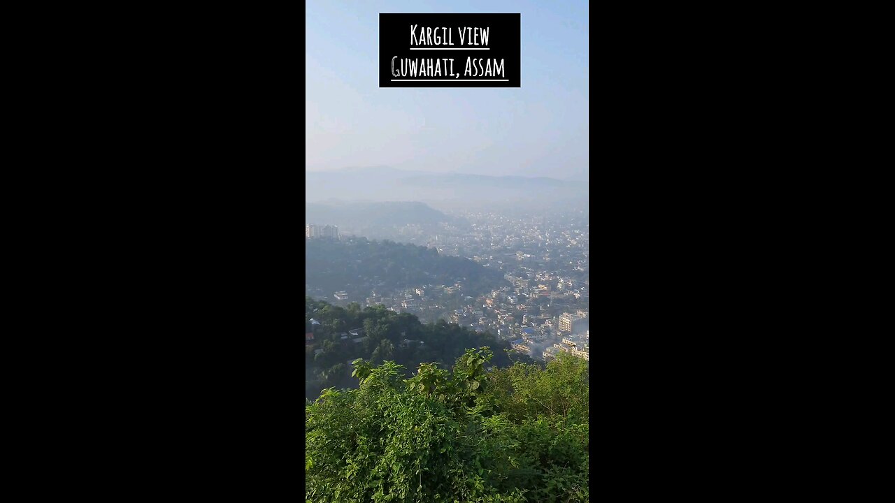 kargil view point Guwahati ,assam