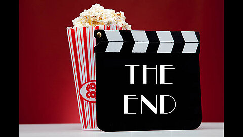 We are at the End of this Movie!