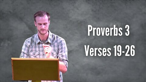 Proverbs 3:19-26 - Verse by Verse with Ben Dixon