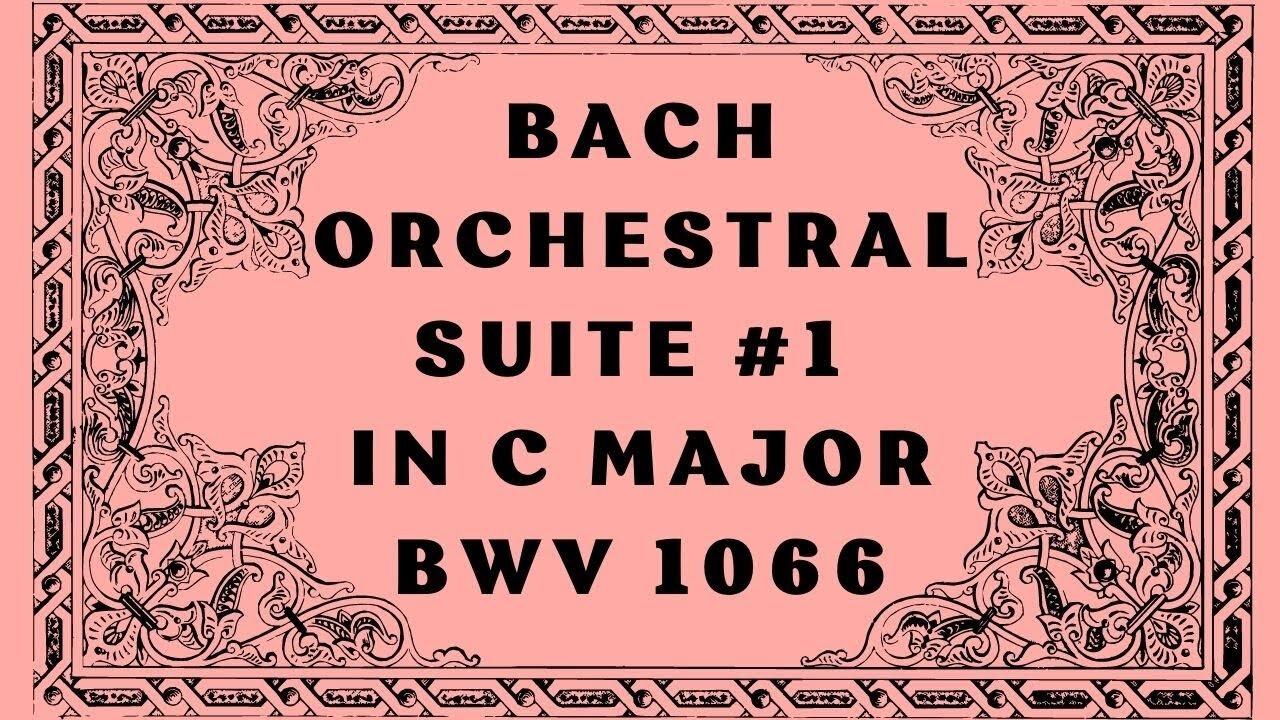 Bach Orchestral Suite №1 in C major, BWV 1066