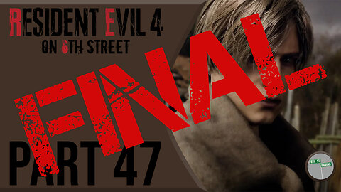 Resident Evil 4 Remake on 6th Street Part FINAL