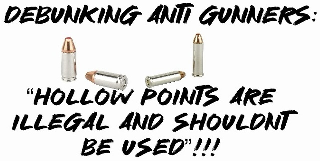 Debunking Anti Gunners: “Hollow points are illegal and shouldn’t be used”!!!