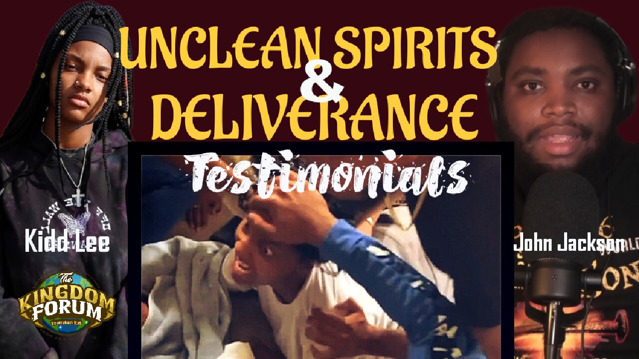 Unclean Spirits and Deliverance (John Jackson & Kidd Lee) (Testimonials)