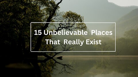 15 Unbelievable That Really Exist on Planet Earth