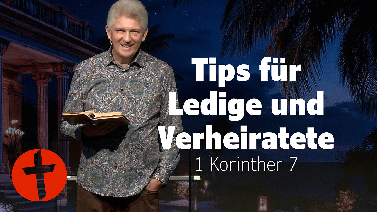 Tips für Ledige und Verheiratete | 1 Korinther 7 | Gert Hoinle