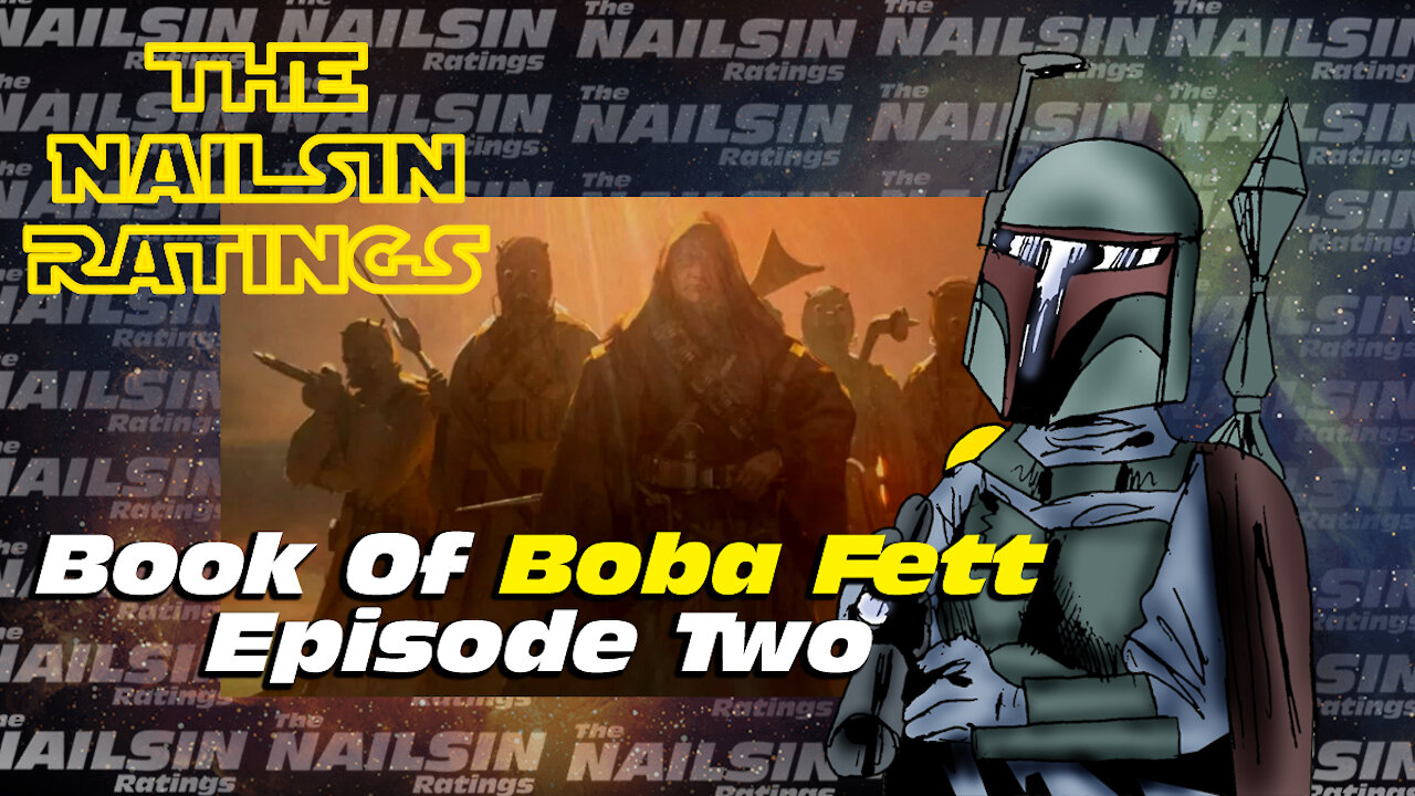 The Nailsin Ratings: Book Of Boba Fett - Episode Two