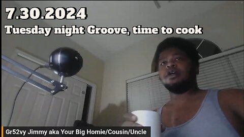 7.30.2024 - Groovy Jimmy EWYK - Tuesday night Groove, time to cook