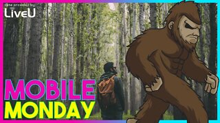 MOBILE MONDAY: Bigfoot Hunting | Let's talk mobile gear!