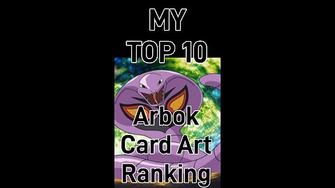 My Top 10 Arbok Card Art Rankings!