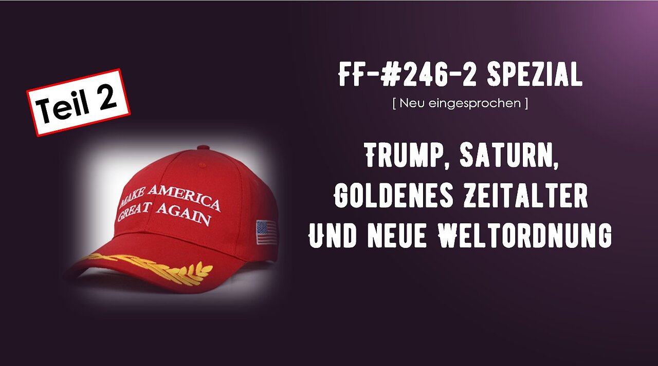 FF-#246-2 Spezial - Trump, Saturn, "Goldenes Zeitalter", NWO