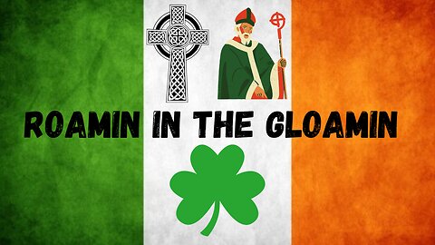 Roamin In The Gloamin🍀🇮🇪