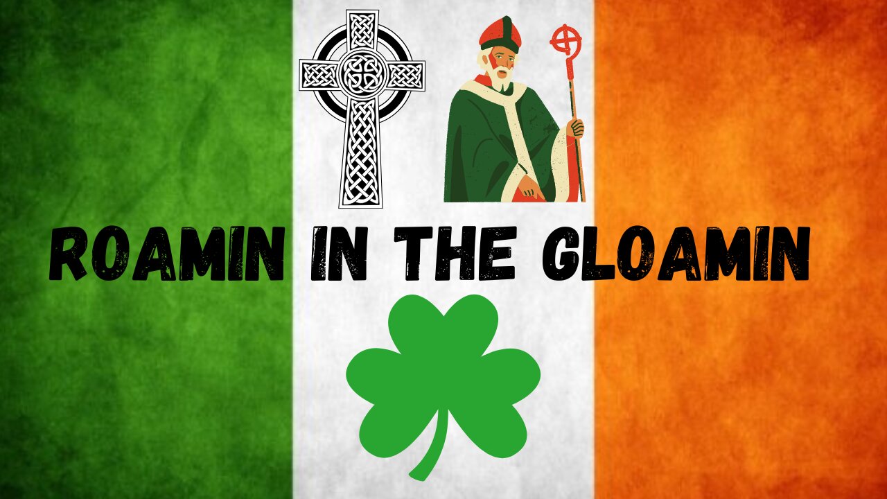 Roamin In The Gloamin🍀🇮🇪