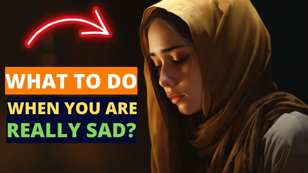 WHAT TO DO WHEN YOU ARE REALLY SAD?