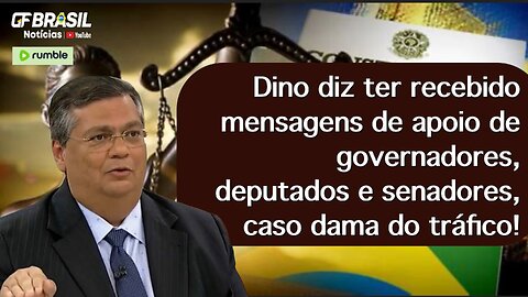 Dino diz ter recebido msn de apoio de governadores, deputados e senadores, caso dama do tráfico!