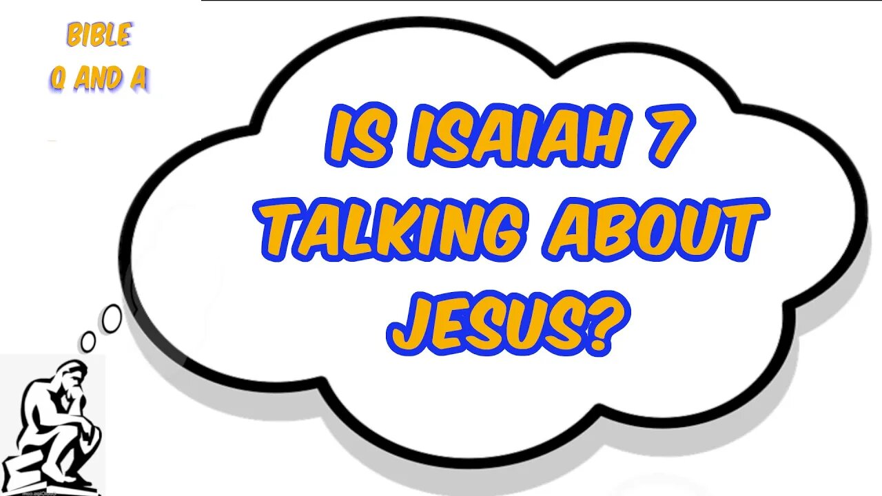 Is Isaiah 7 talking about Jesus?