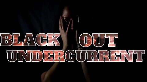 BlackOut UnderCurrent