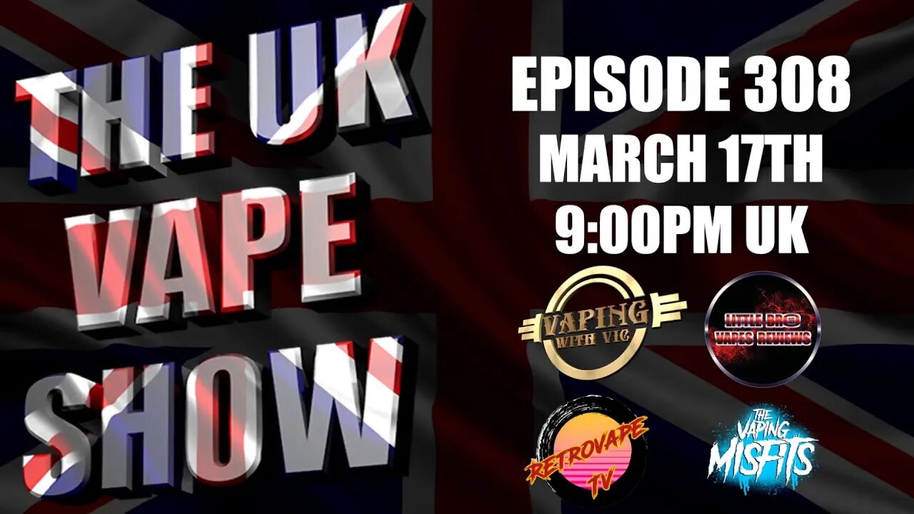 The UK Vape Show - Episode 308 - Happy St Patrick's Day!