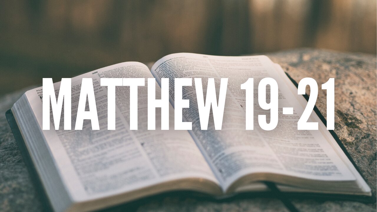 The Gospel of Matthew Chapters 19-21