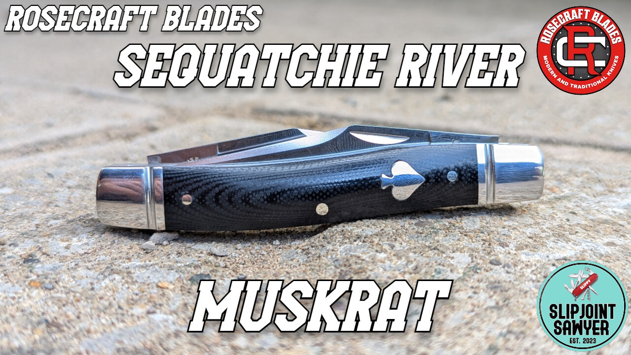 RoseCraft Blades Sequatchie River Muskrat RCT018 - First Impressions