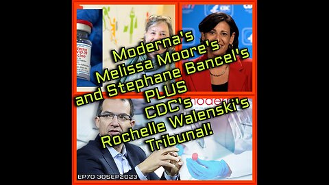 EP70: Moderna/CDC Tribunals