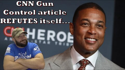 CNN Gun Control piece refutes itself COMPLETELY... Propaganda FAIL from CNN...