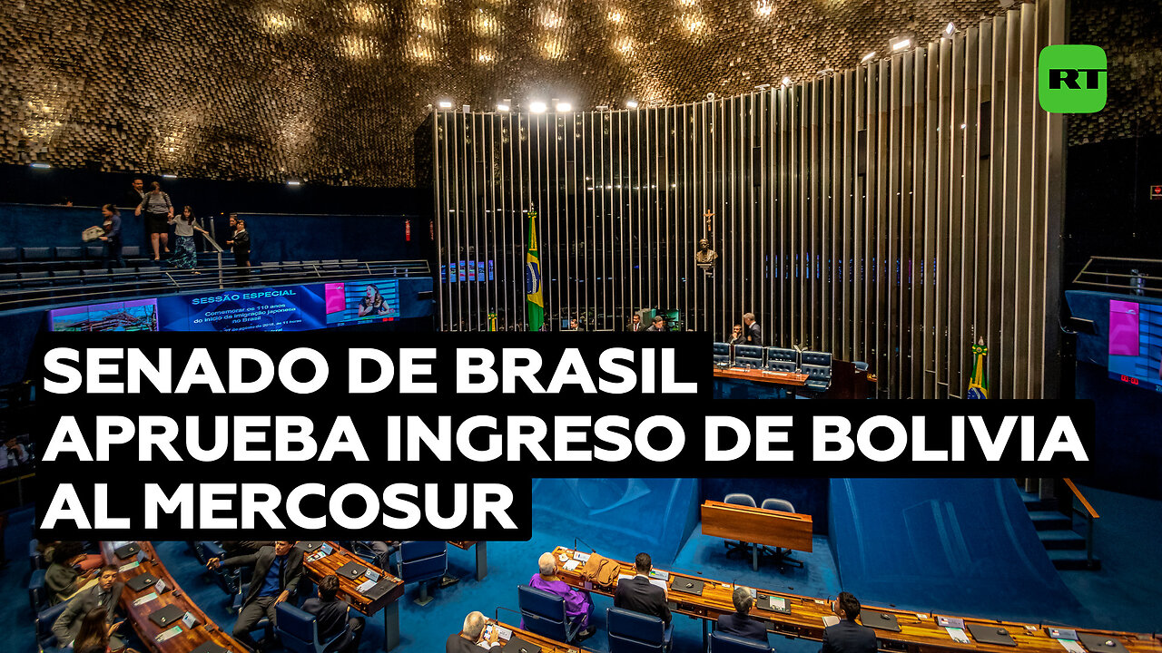 Comisión de Exteriores del Senado de Brasil aprueba el ingreso de Bolivia al Mercosur