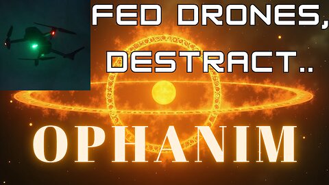 North American drones are man made, the Ophanim Alien UFOs, ANGELS..