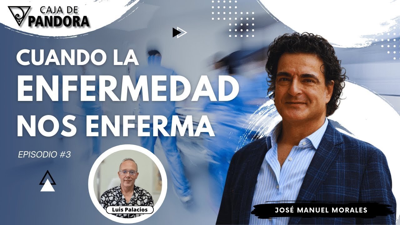 Cuando la Enfermedad, nos Enferma con José Manuel Morales