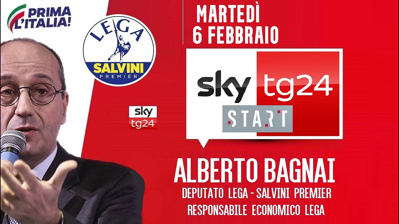 🔴 Interventi dell'On. Alberto Bagnai, Responsabile econ. Lega, ospite a "Start" su SkyTg24 (6/2/24).