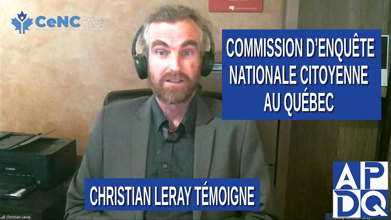 CeNC - Commission d’enquête nationale citoyenne - Christian Leray témoigne