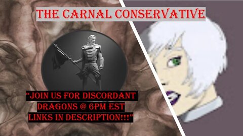 Join Carnal on Discordant Dragons!!!