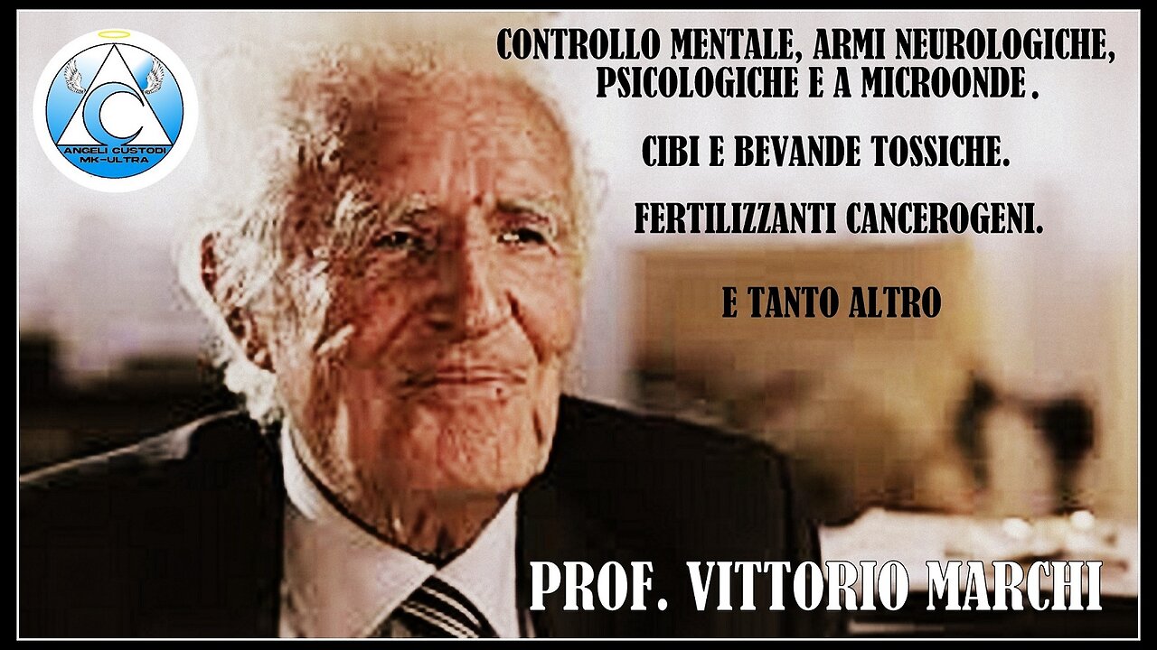 Prof. Vittorio Marchi - MK ultra/controllo mentale, armi psicologiche, neurologiche, a microonde e tanto altro