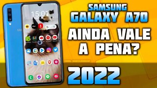 AINDA VALE A PENA comprar o GALAXY A70 em 2022?