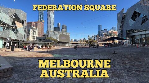 Exploring Melbourne Australia: A Walking Tour of Federation Square