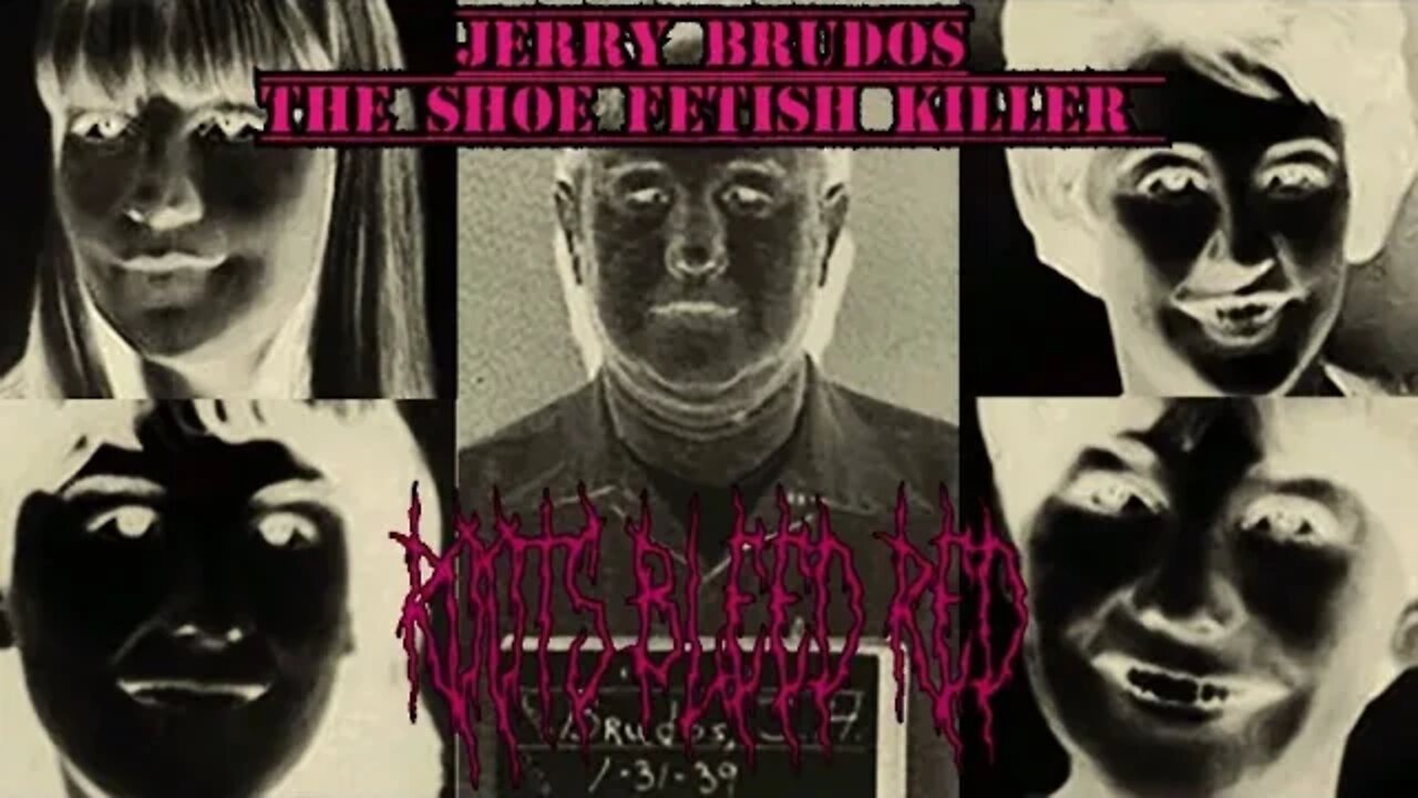 Roots Bleed Red presents: [Jerry Brudos] (The Shoe Fetish Killer)