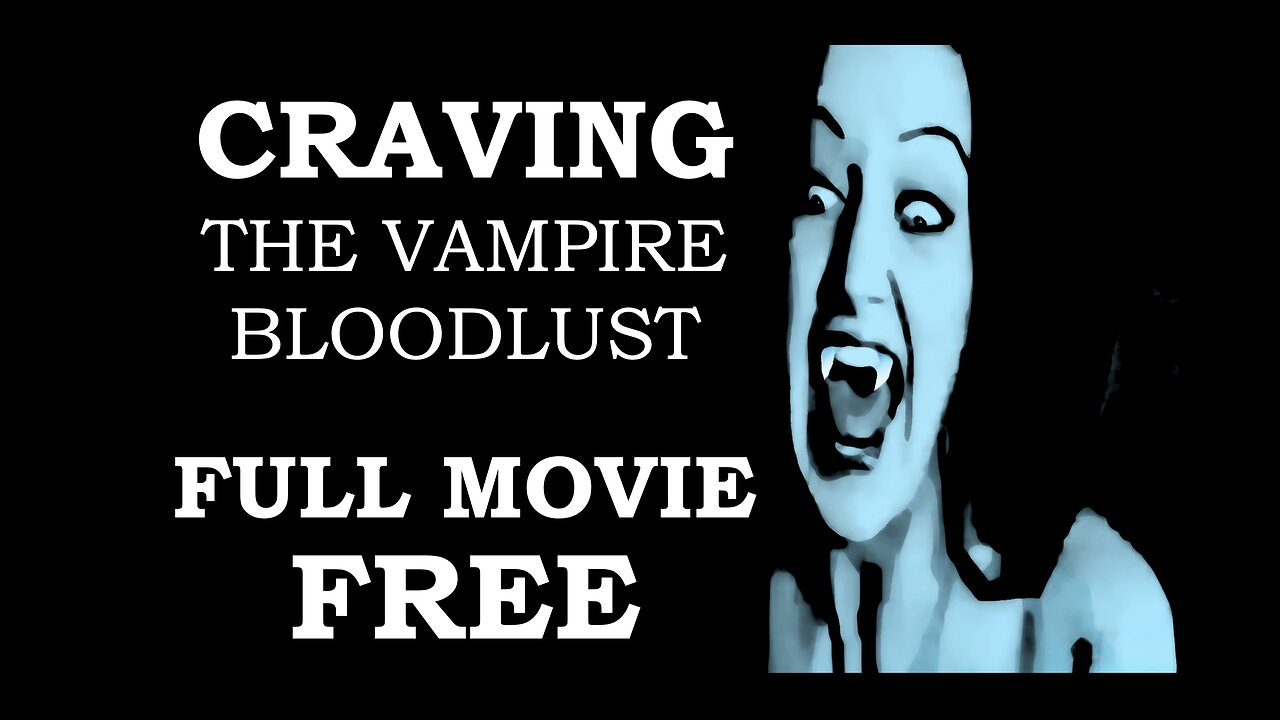 CRAVING: THE VAMPIRE BLOODLUST [FULL MOVIE]