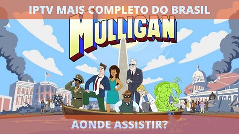 Aonde assistir a série completa MULLIGAN