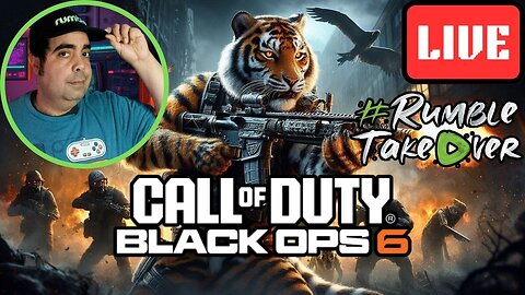 LIVE Replay - I Finally Got COD: Black Ops 6!!! #RumbleTakeover