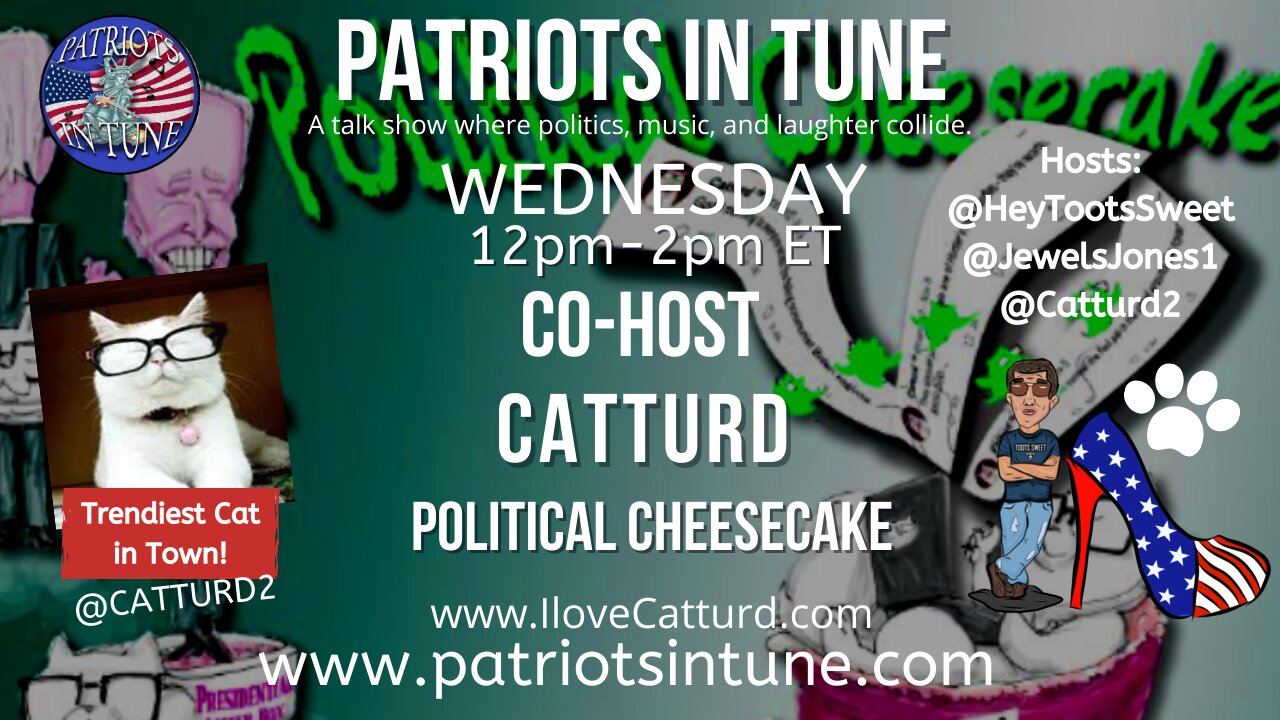 IT'S CATTURD WEDNESDAY @ 12 Noon ET! | Political Cheesecake | Patriots In Tune Show | Ep. # 517