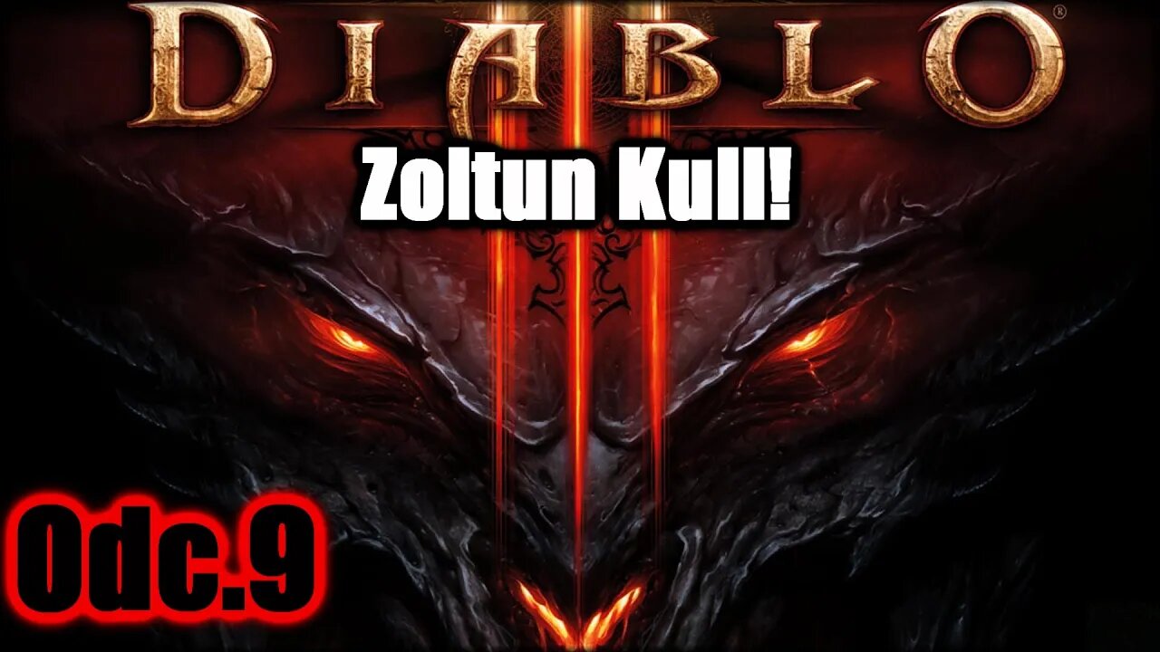 Diablo 3 odc.9 Zoltun Kull!