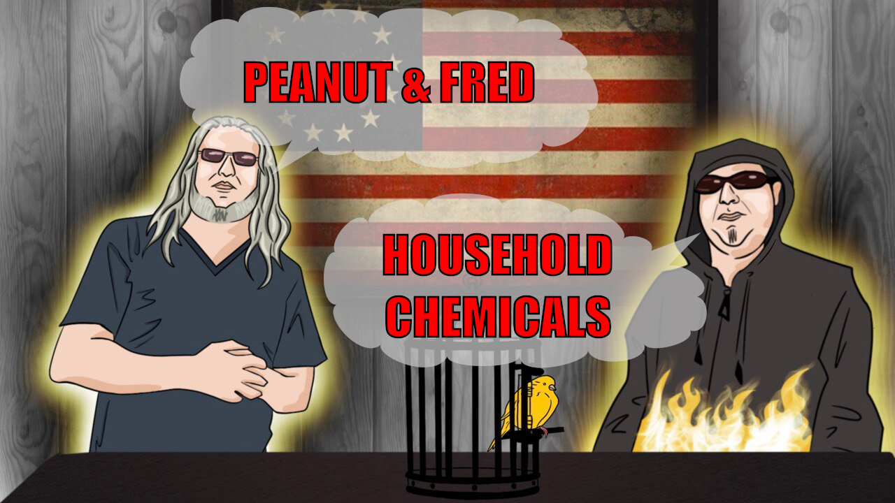 The Canary in the Cage Episode 33 - Household Chemicals, Peanut & Fred