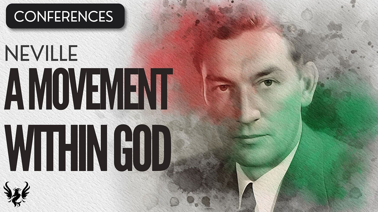 💥 A Movement Within God ❯ Neville Goddard ❯ Complete Conference 📚