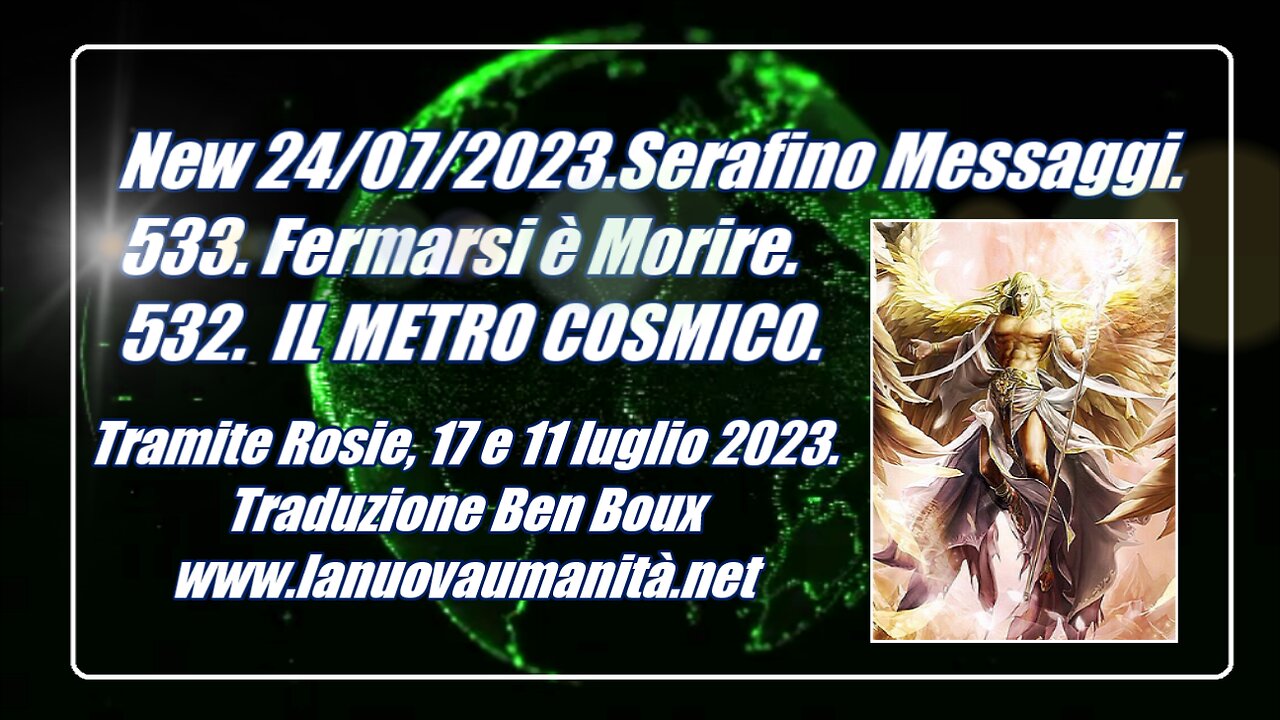 New 24/07/2023.Serafino Messaggi. 533 Fermarsi è Morire.532 IL METRO COSMICO.