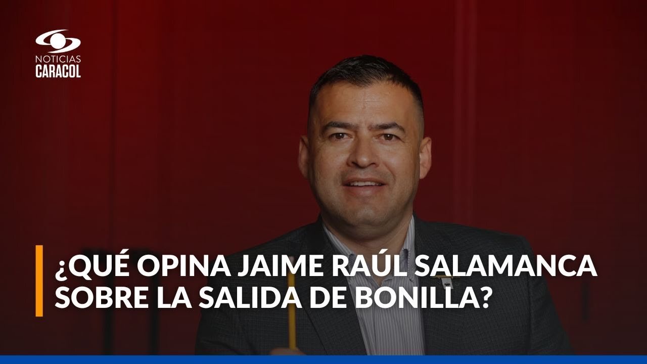 Jaime Salamanca, presidente de la Cámara de Representantes, habló sobre renuncia de Ricardo Bonilla