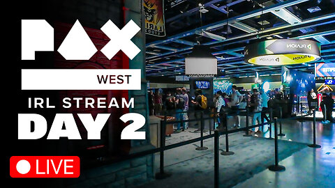 PAX WEST 2024 | DAY 2 | IRL STREAM