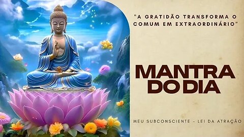 MANTRA DO DIA | A Gratidão transforma o comum em extraordinário #mantra #mantradodia #leidaatração