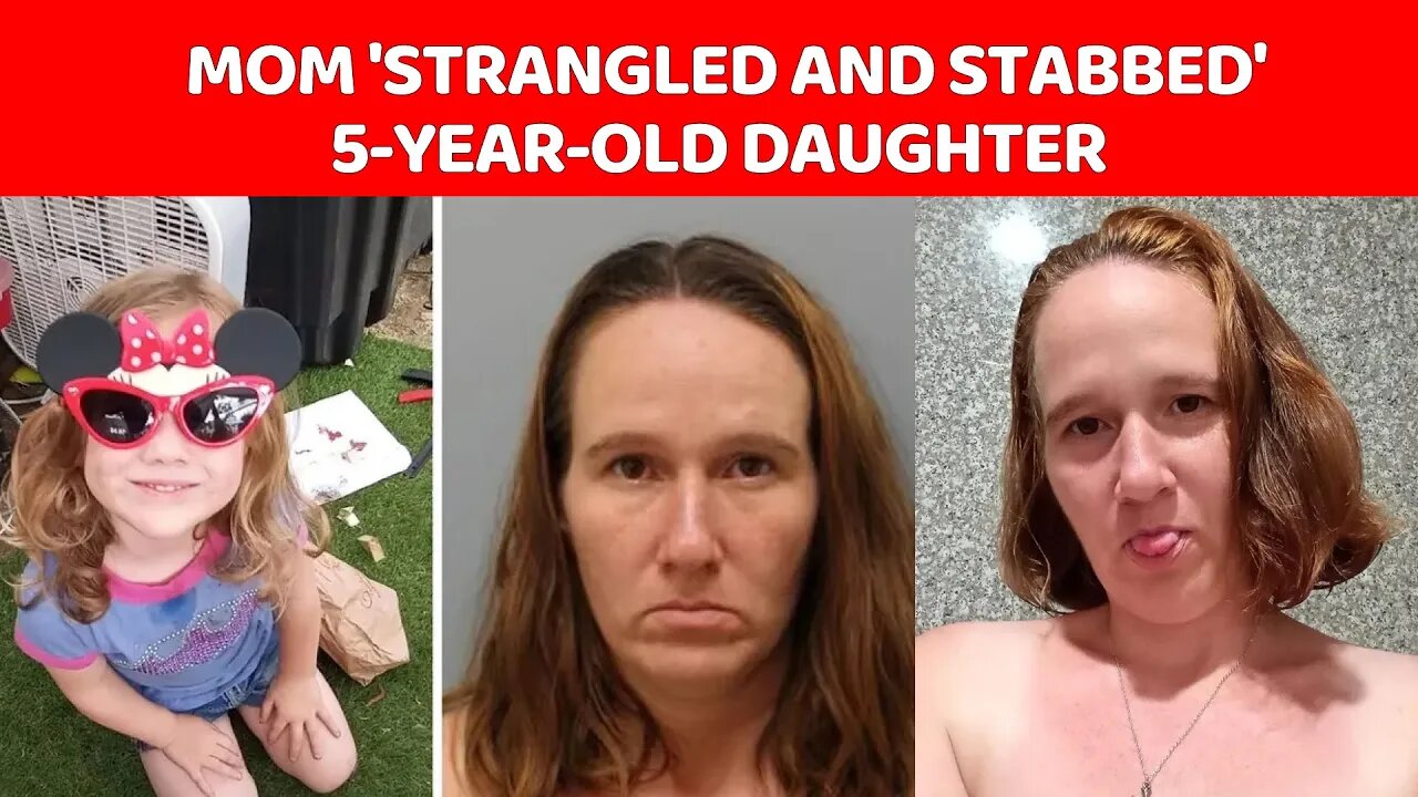 Mom 'strangled and stabbed' 5-year-old daughter as she pleaded 'I've been good'