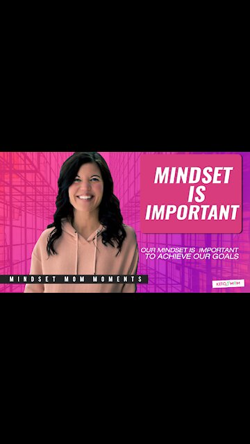 Mindset Is Important ( Everything Starts In Your Mind!) | Keto Mom Mindset