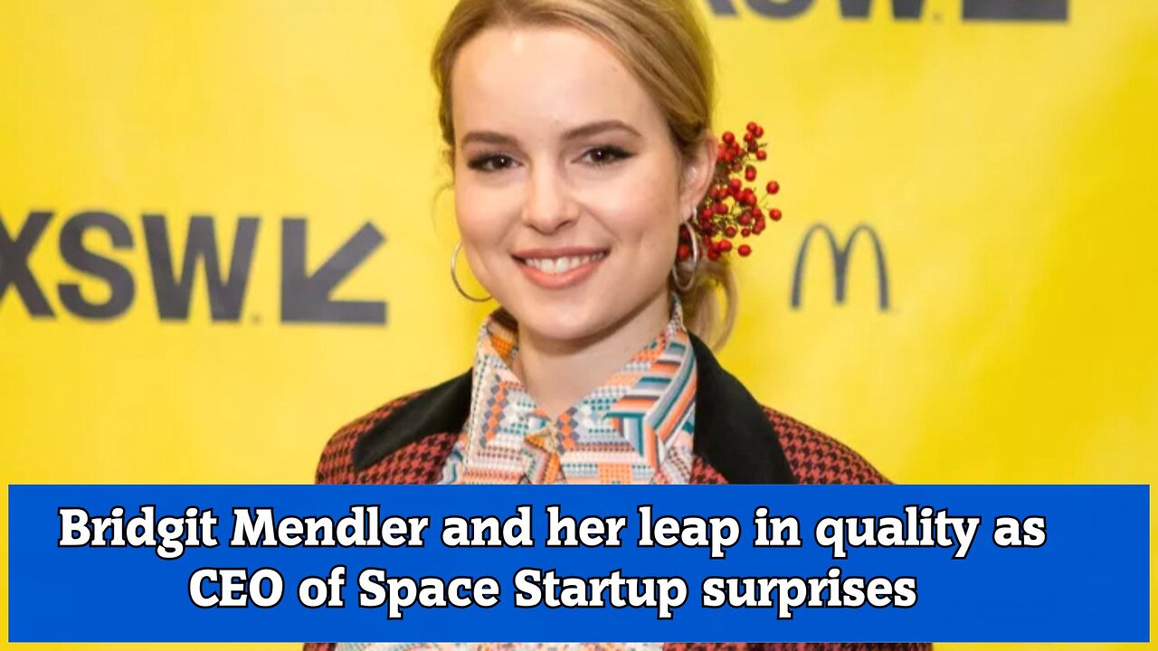 Bridgit Mendler and her leap in quality as CEO of Space Startup surprises